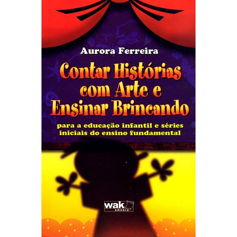 CONTAR HISTORIAS COM ARTE E ENSINAR BRINCANDO