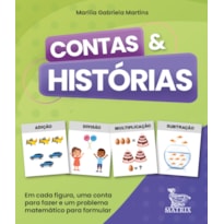 CONTAS & HISTÓRIAS: EM CADA FIGURA, UMA CONTA PARA FAZER E UM PROBLEMA MATEMÁTICO PARA FORMULAR