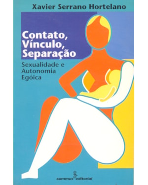 CONTATO, VÍNCULO, SEPARAÇÃO: SEXUALIDADE E AUTONOMIA EGÓICA