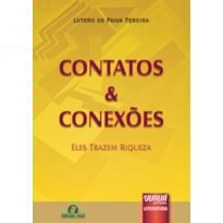 CONTATOS E CONEXÕES - ELES TRAZEM RIQUEZA