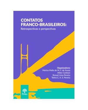 CONTATOS FRANCO-BRASILEIROS: RETROSPECTIVAS E PERSPECTIVAS