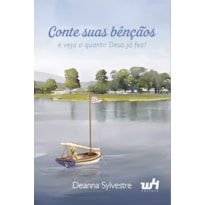 CONTE SUAS BÊNÇÃOS E VEJA O QUANTO DEUS JÁ FEZ!