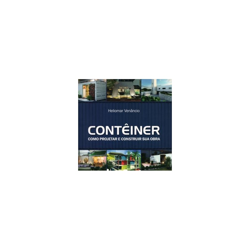 Contêiner: como projetar e construir sua obra