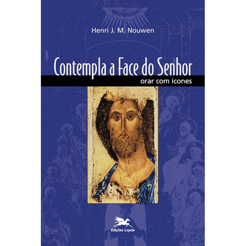 CONTEMPLA A FACE DO SENHOR - ORAR COM ÍCONES