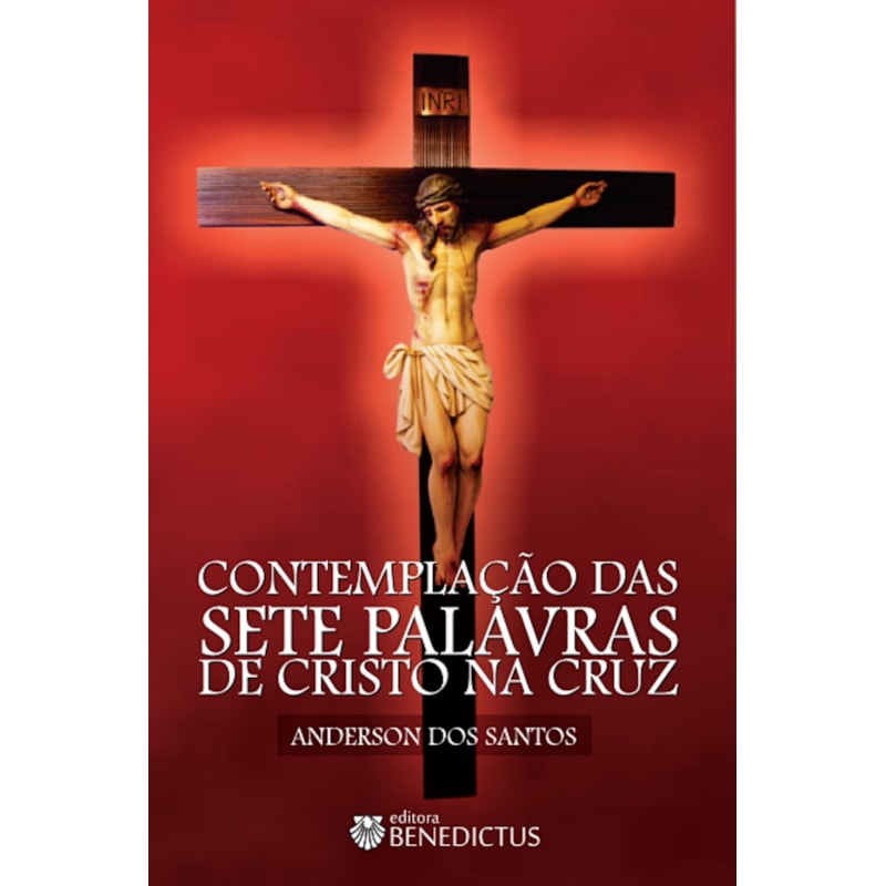 CONTEMPLAÇÃO DAS SETE PALAVRAS DE CRISTO NA CRUZ