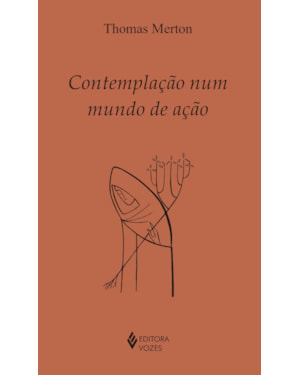 CONTEMPLAÇÃO NUM MUNDO DE AÇÃO