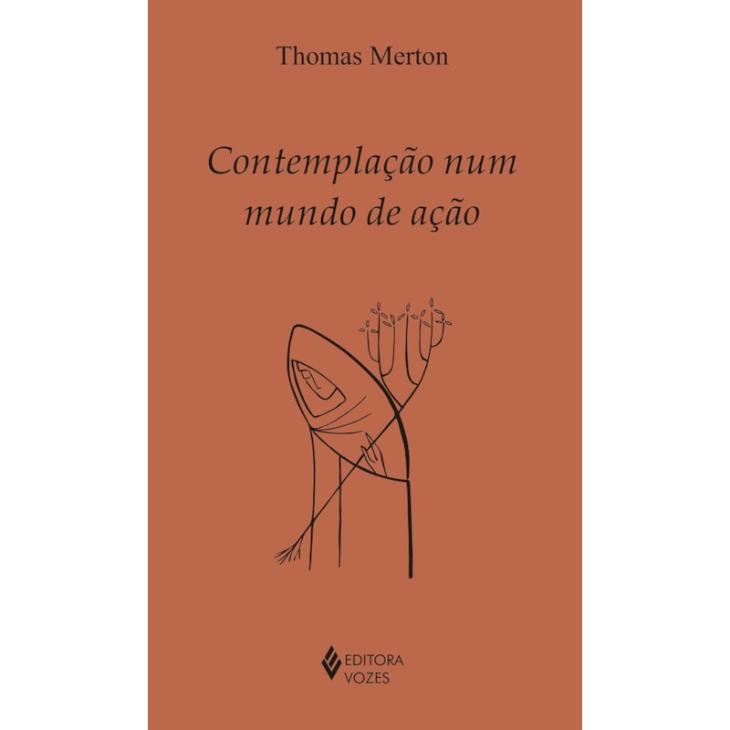 CONTEMPLAÇÃO NUM MUNDO DE AÇÃO