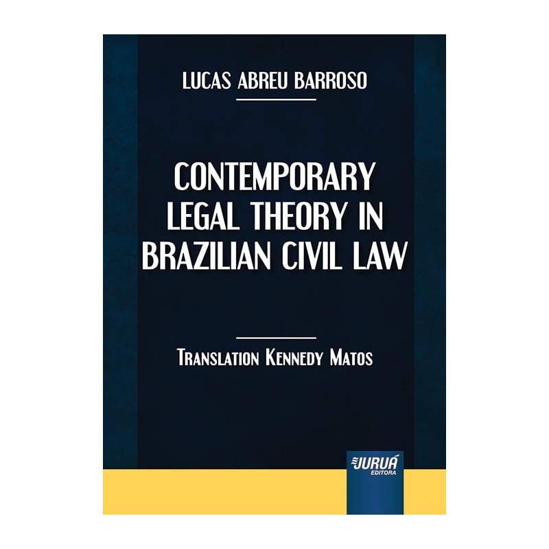 CONTEMPORARY LEGAL THEORY IN BRAZILIAN CIVIL LAW