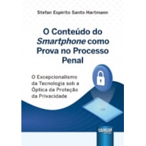 CONTEÚDO DO SMARTPHONE COMO PROVA NO PROCESSO PENAL, O