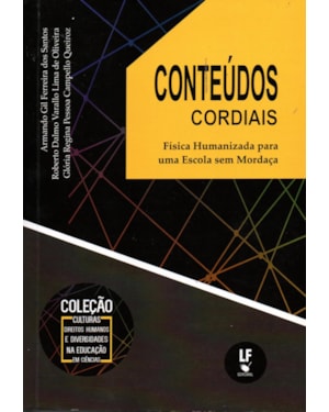 CONTEÚDOS CORDIAIS: FÍSICA HUMANIZADA PARA UMA ESCOLA SEM MORDAÇA