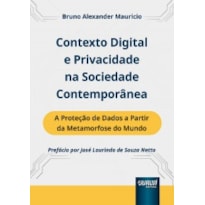 CONTEXTO DIGITAL E PRIVACIDADE NA SOCIEDADE CONTEMPORÂNEA