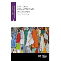 CONTEXTO ORGANIZACIONAL MIDIATIZADO