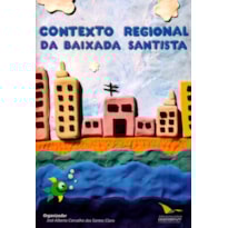 CONTEXTO REGIONAL DA BAIXADA SANTISTA