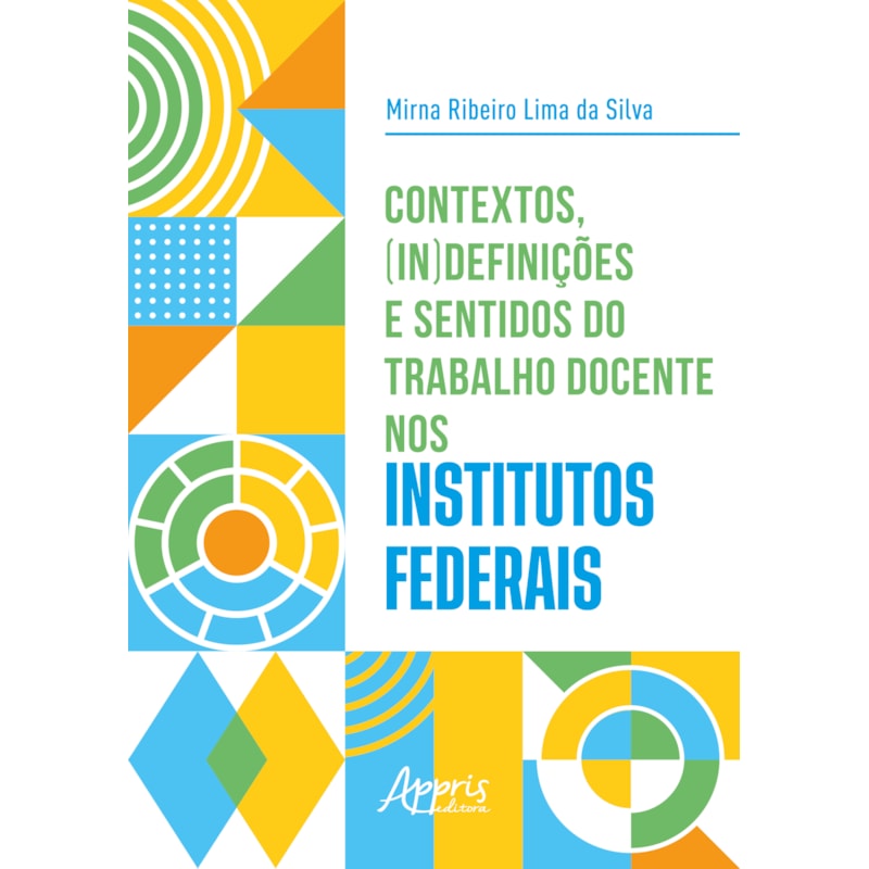 CONTEXTOS, (IN)DEFINIÇÕES E SENTIDOS DO TRABALHO DOCENTE NOS INSTITUTOS FEDERAIS