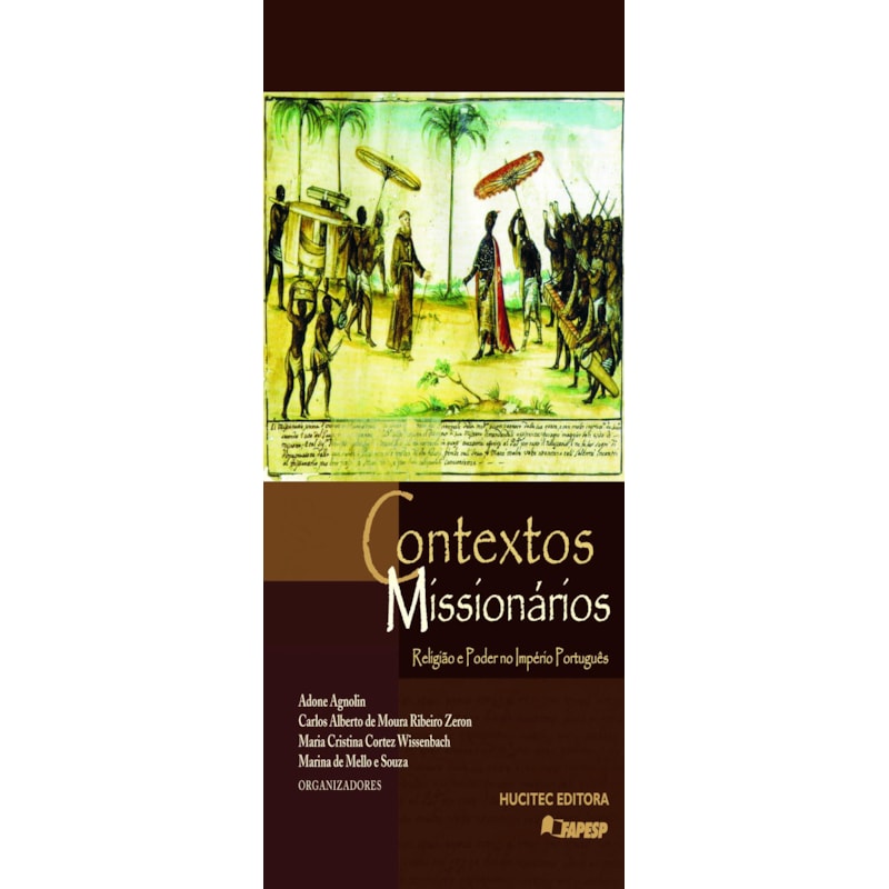 CONTEXTOS MISSIONÁRIOS: RELIGIÃO E PODER NO IMPÉRIO PORTUGUÊS