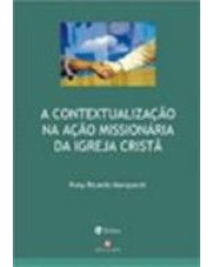 CONTEXTUALIZACAO NA ACAO MISSIONARIA DA IGREJA CRISTA, A - 1