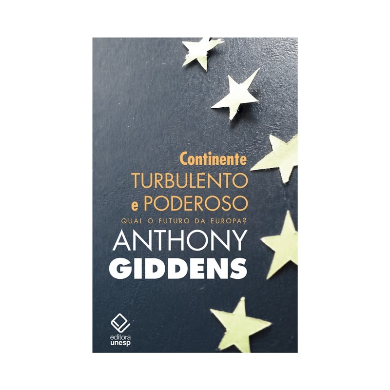 CONTINENTE TURBULENTO E PODEROSO - QUAL O FUTURO DA EUROPA?
