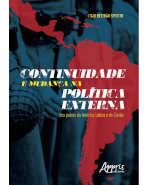 CONTINUIDADE E MUDANÇA NA POLÍTICA EXTERNA DOS PAÍSES DA AMÉRICA LATINA E DO CARIBE