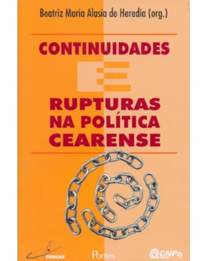 CONTINUIDADES E RUPTURAS NA POLITICA CEARENSE