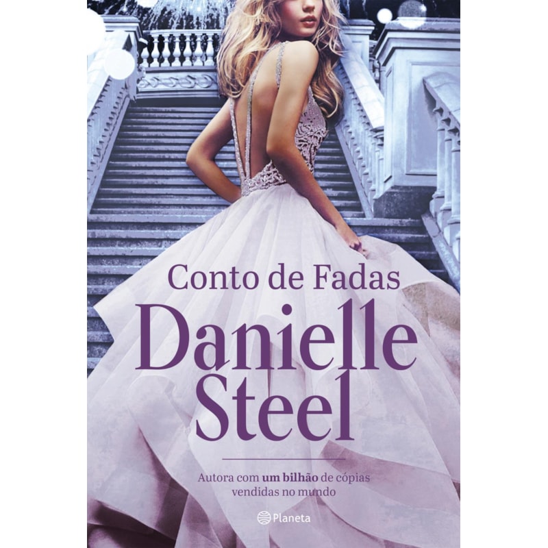 CONTO DE FADAS: ROMANCE INÉDITO DA AUTORA COM MAIS DE UM BILHÃO DE LIVROS VENDIDOS