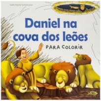 CONTOS BÍBLICOS PARA COLORIR: DANIEL NA COVA DOS LEÕES