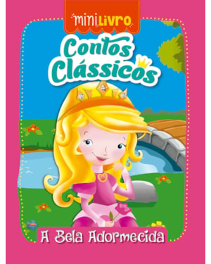 CONTOS CLÁSSICOS - A BELA ADORMECIDA