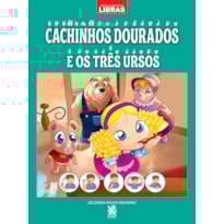 CONTOS CLÁSSICOS EM LIBRAS: CACHINHOS DOURADOS E OS TRÊS URSOS