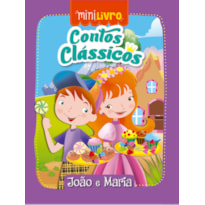 Contos clássicos - João e Maria: João e Maria