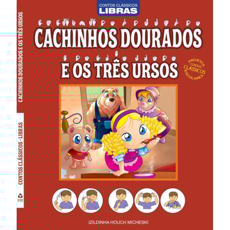 CONTOS CLÁSSICOS - LIBRAS - CACHINHOS DOURADOS - PROJETOS CONTOS CLÁSSICOS ESCOLARES