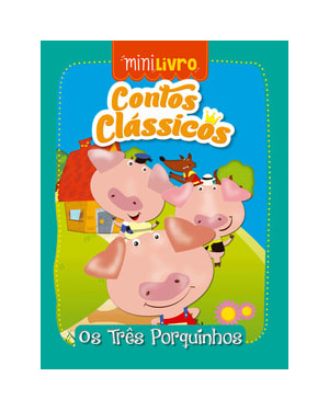 CONTOS CLÁSSICOS - OS TRÊS PORQUINHOS