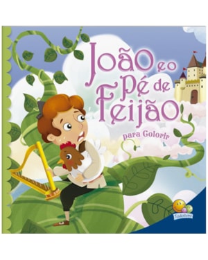 CONTOS CLÁSSICOS PARA COLORIR: JOÃO E O PÉ DE FEIJÃO