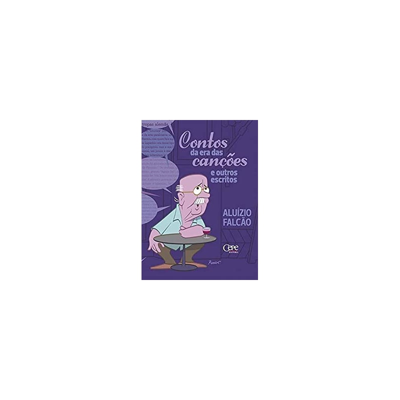CONTOS DA ERA DAS CANÇÕES E OUTROS ESCRITOS