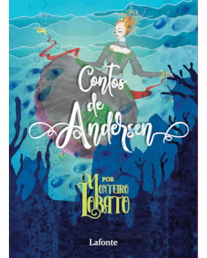 CONTOS DE ANDERSEN: POR MONTEIRO LOBATO