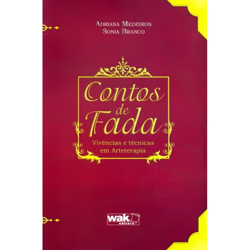CONTOS DE FADA - VIVENCIAS E TECNICAS EM ARTETERAPIA