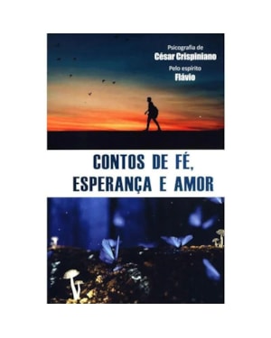 CONTOS DE FÉ, ESPERANÇA E AMOR