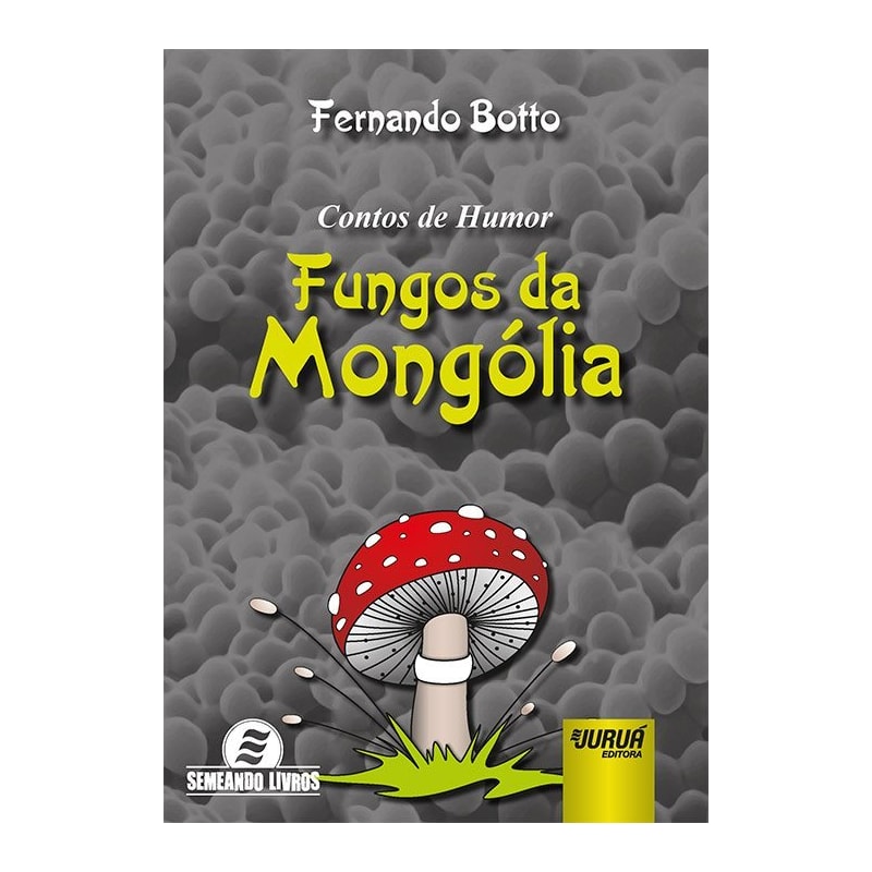 CONTOS DE HUMOR - FUNGOS DA MONGÓLIA