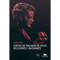 CONTOS DE MACHADO DE ASSIS - RELICÁRIOS E "RAISONNÉS"