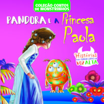CONTOS DE MONSTRINHOS - PANDORA E A PRINCESA PAOLA