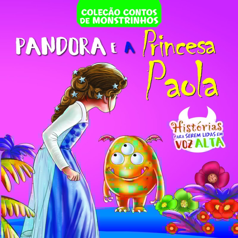 CONTOS DE MONSTRINHOS - PANDORA E A PRINCESA PAOLA