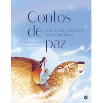 CONTOS DE PAZ: UMA VOLTA AO MUNDO EM 10 HISTÓRIAS