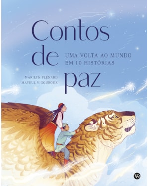 CONTOS DE PAZ: UMA VOLTA AO MUNDO EM 10 HISTÓRIAS