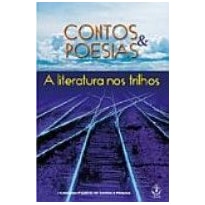 CONTOS & POESIAS - LITERATURA NOS TRILHOS - 1