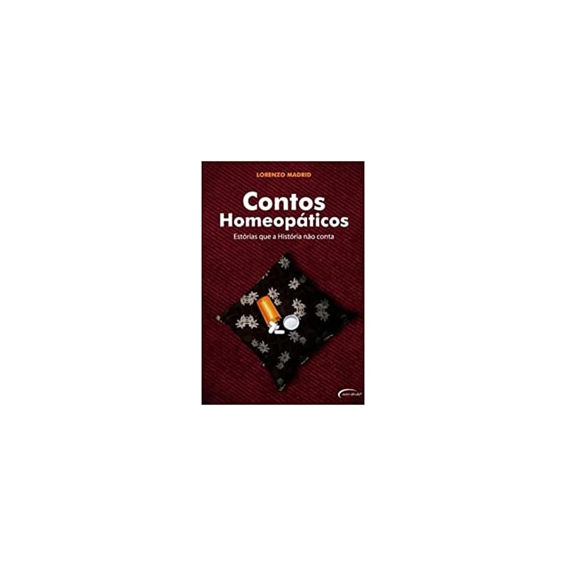 CONTOS HOMEOPATICOS - ESTORIAS QUE A HISTORIA NAO CONTA - 1