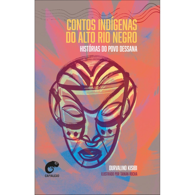 Contos indígenas do Alto Rio Negro: Histórias do povo Dessana