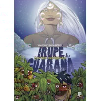 CONTOS INDÍGENAS - IRUPÉ E GUARANÁ