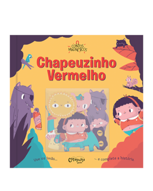 CONTOS MAGNÉTICOS: CHAPEUZINHO VERMELHO
