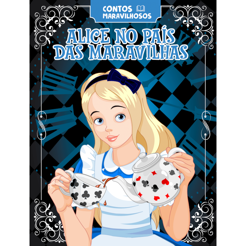 CONTOS MARAVILHOSOS - ALICE NO PAÍS DAS MARAVILHAS
