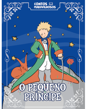 CONTOS MARAVILHOSOS - O PEQUENO PRÍNCIPE
