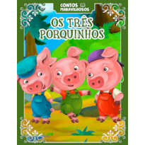 CONTOS MARAVILHOSOS - OS TRÊS PORQUINHOS