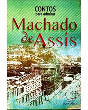 Contos para admirar machado de assis